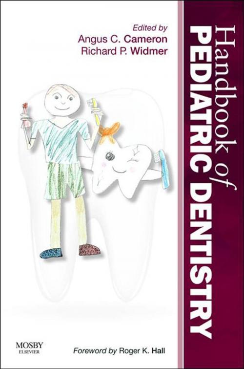 Cover of the book Handbook of Pediatric Dentistry E-Book by Angus C. Cameron, BDS (Hons) MDSc (Syd) FDSRCS(Eng) FRACDS FICD, Richard P. Widmer, MDSc, FRACDS, Elsevier Health Sciences
