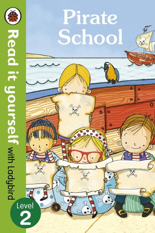 Cover of the book Pirate School - Read it yourself with Ladybird by Penguin Books Ltd, Penguin Books Ltd