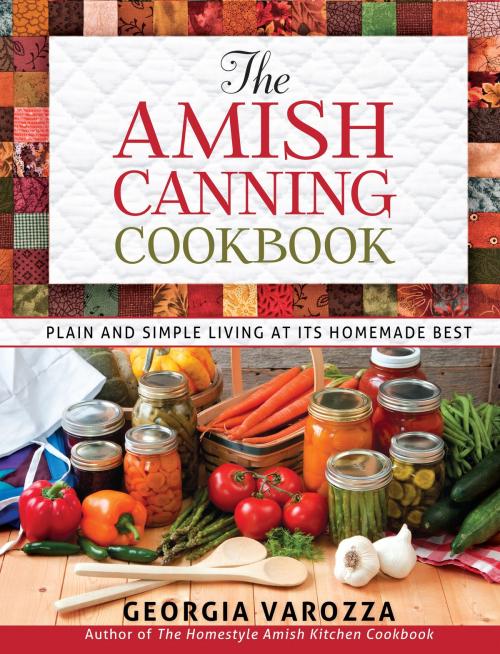 Cover of the book The Amish Canning Cookbook by Georgia Varozza, Harvest House Publishers