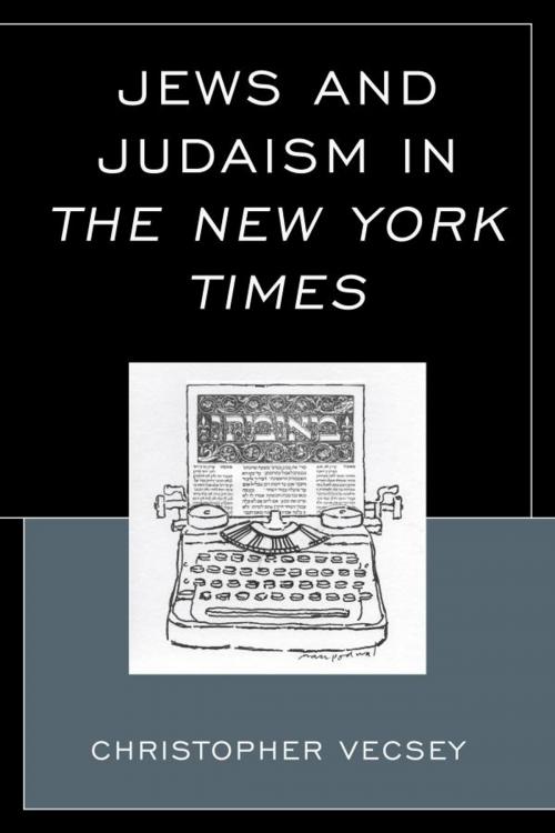 Cover of the book Jews and Judaism in The New York Times by Ph. D Vecsey, Lexington Books