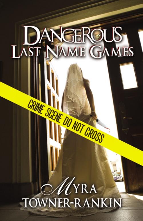 Cover of the book Dangerous Last Name Games by Myra Towner-Rankin, Infinity Publishing