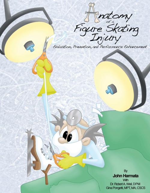 Cover of the book Anatomy of a Figure Skating Injury by John Harmata, Infinity Publishing