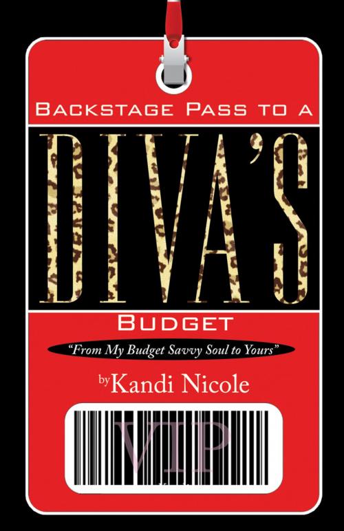 Cover of the book Backstage Pass to A Diva's Budget by Kandi Nicole, Infinity Publishing