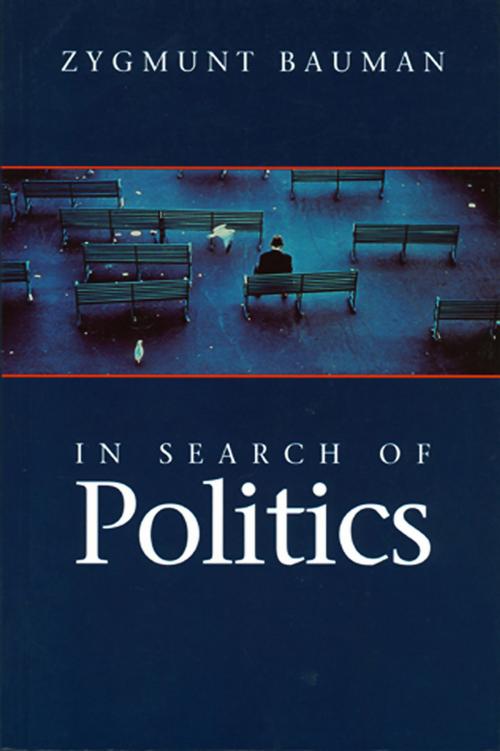 Cover of the book In Search of Politics by Zygmunt Bauman, Wiley