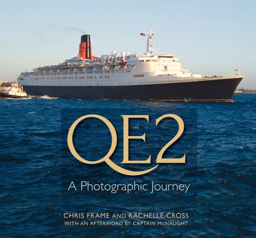 Cover of the book QE2 by Chris Frame, Rachelle Cross, The History Press