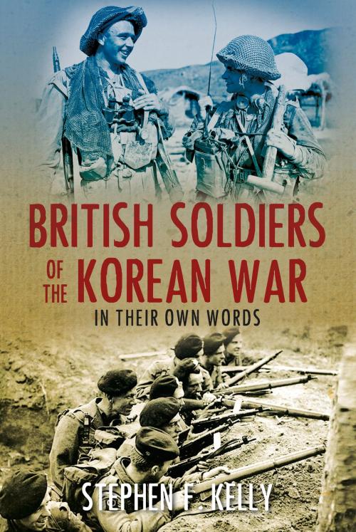Cover of the book British Soldiers of the Korean War by Stephen F. Kelly, The History Press