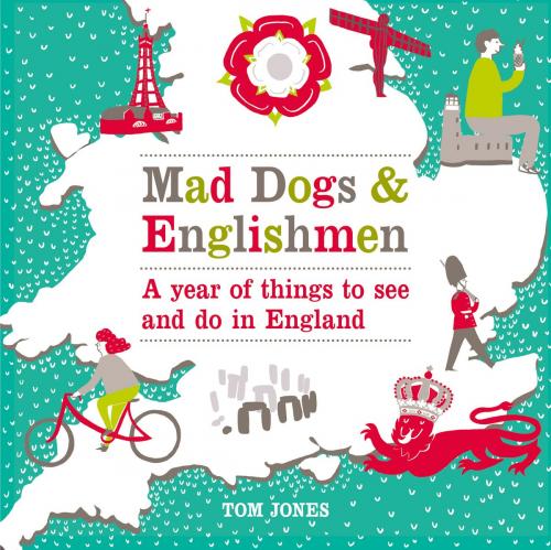 Cover of the book Mad Dogs and Englishmen by Tom Jones, Ebury Publishing