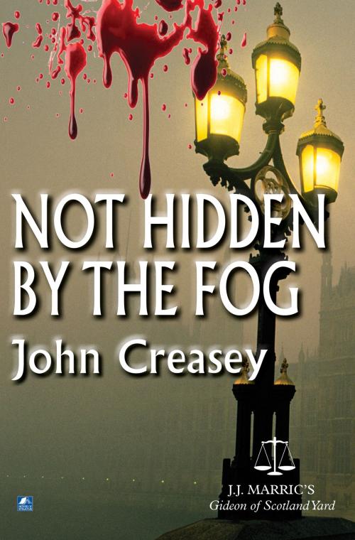 Cover of the book Not Hidden By The Fog: (Writing as JJ Marric) by John Creasey, House of Stratus