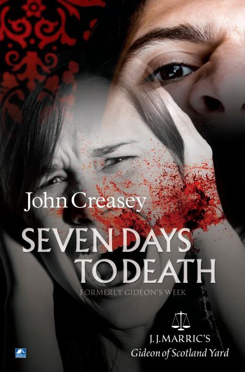 Cover of the book Seven Days To Death: (Writing as JJ Marric) by John Creasey, House of Stratus