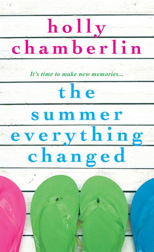 Cover of the book The Summer Everything Changed by Holly Chamberlin, Kensington Books