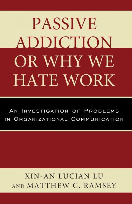 Cover of the book Passive Addiction or Why We Hate Work by Xin-An Lucian Lu, Matthew C. Ramsey, UPA