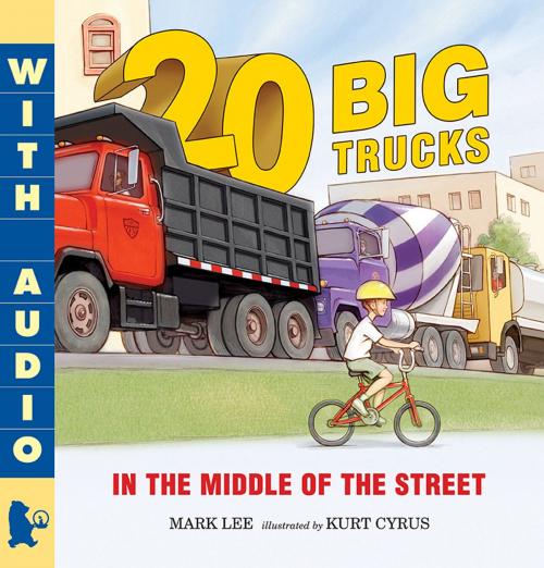 Cover of the book Twenty Big Trucks in the Middle of the Street by Mark Lee, Candlewick Press