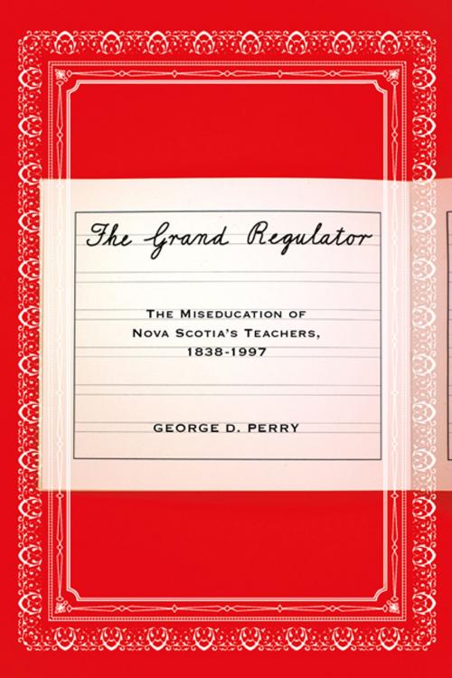 Cover of the book The Grand Regulator by George D. Perry, MQUP