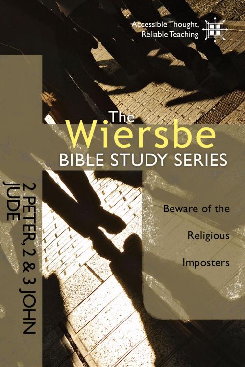 Cover of the book The Wiersbe Bible Study Series: 2 Peter, 2&3 John, Jude by Warren W. Wiersbe, David C Cook