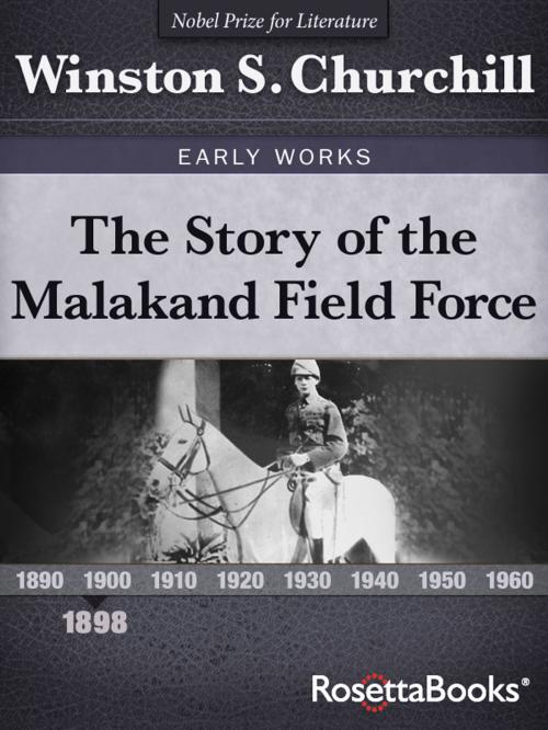 Cover of the book The Story of the Malakand Field Force by Winston S. Churchill, RosettaBooks