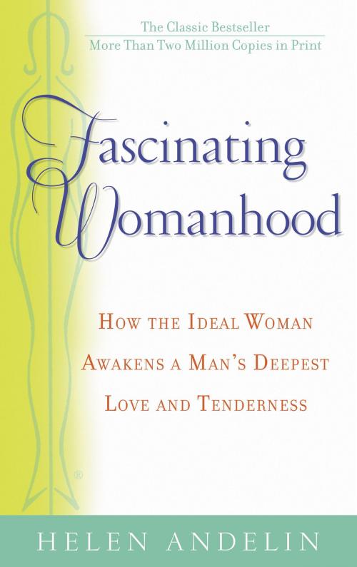 Cover of the book Fascinating Womanhood by Helen Andelin, Random House Publishing Group