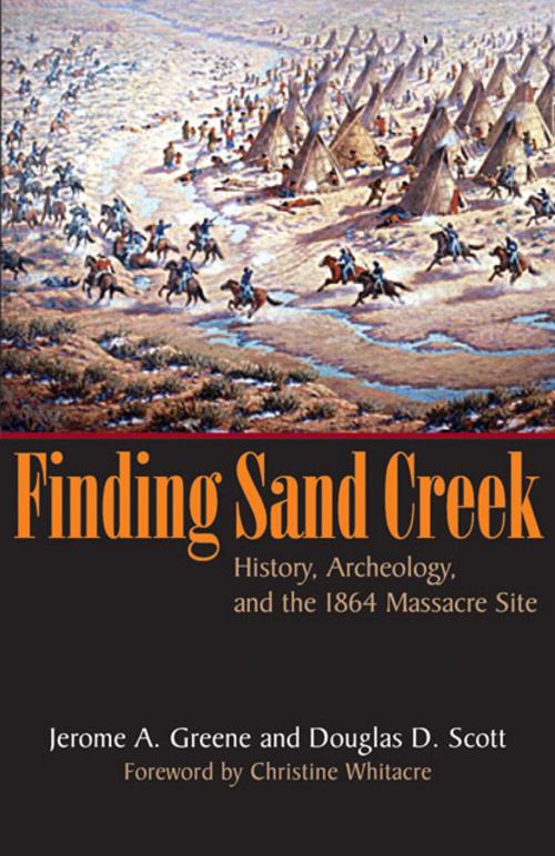 Cover of the book Finding Sand Creek by Jerome A. Greene, Douglas D. Scott, University of Oklahoma Press