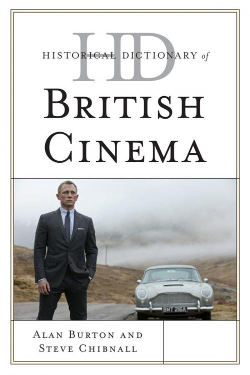 Cover of the book Historical Dictionary of British Cinema by Alan Burton, Steve Chibnall, Scarecrow Press