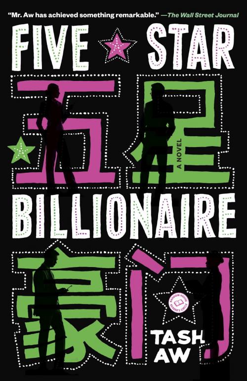 Cover of the book Five Star Billionaire by Tash Aw, Random House Publishing Group