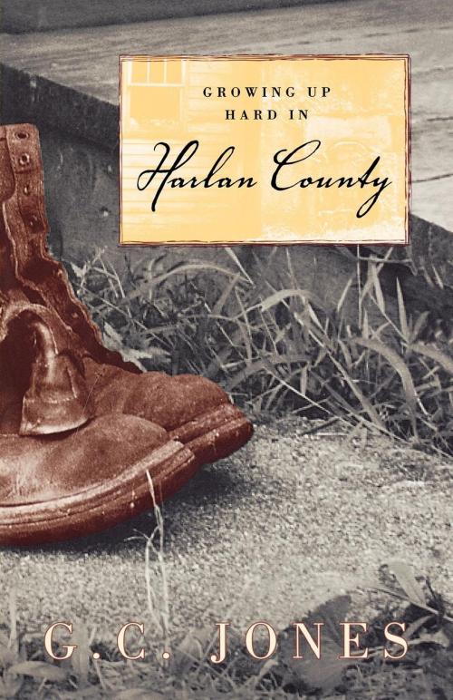 Cover of the book Growing Up Hard in Harlan County by G. C. Jones, The University Press of Kentucky