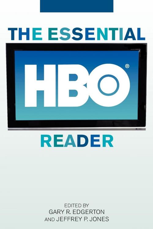 Cover of the book The Essential HBO Reader by Gary R. Edgerton, Jeffrey P. Jones, The University Press of Kentucky