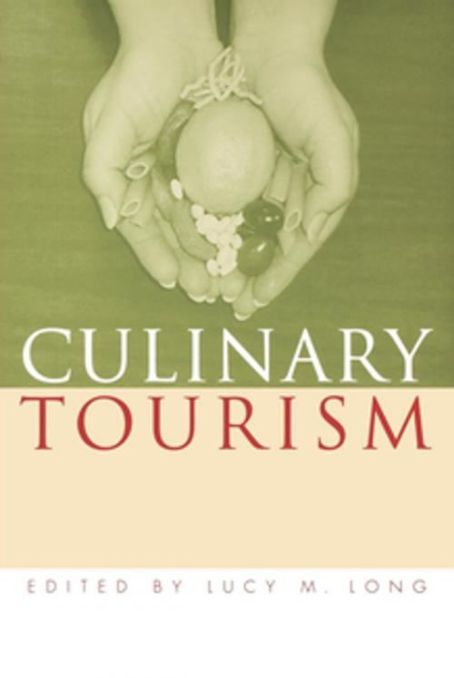 Cover of the book Culinary Tourism by , The University Press of Kentucky