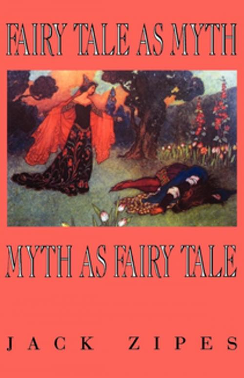 Cover of the book Fairy Tale as Myth/Myth as Fairy Tale by Jack Zipes, The University Press of Kentucky