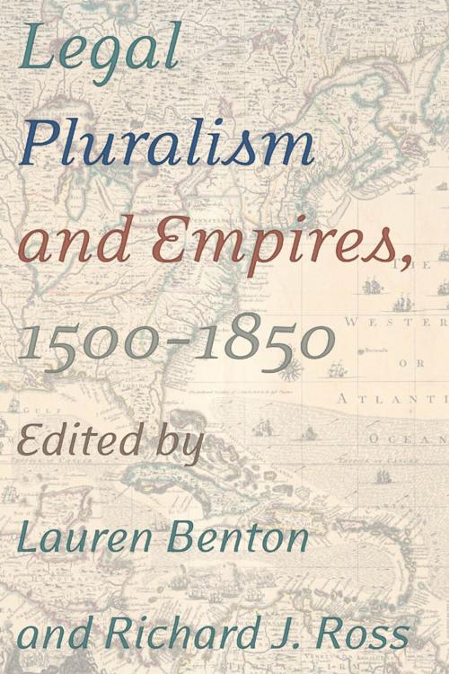 Cover of the book Legal Pluralism and Empires, 1500-1850 by Richard J. Ross, NYU Press