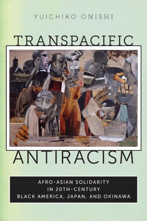 Cover of the book Transpacific Antiracism by Yuichiro Onishi, NYU Press