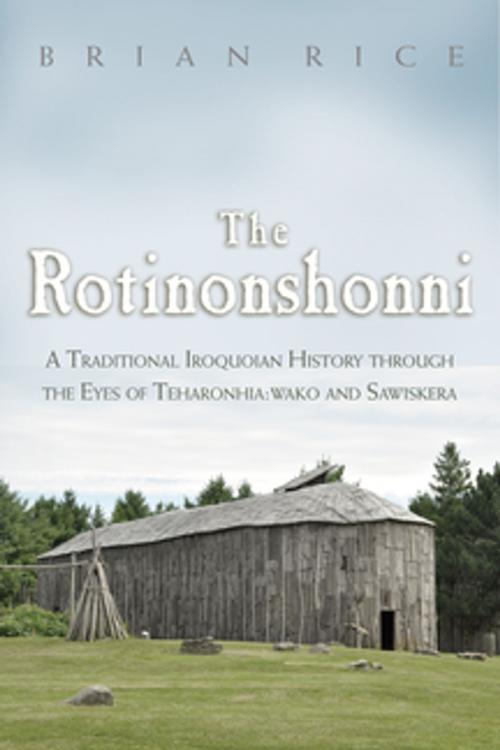 Cover of the book The Rotinonshonni by Brian Rice, Syracuse University Press