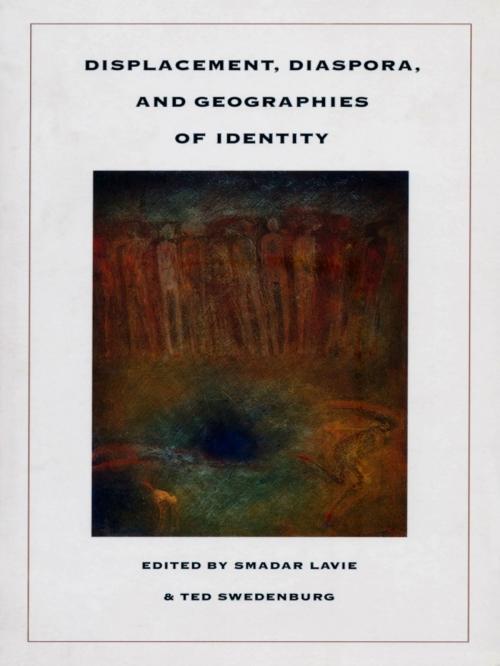 Cover of the book Displacement, Diaspora, and Geographies of Identity by , Duke University Press
