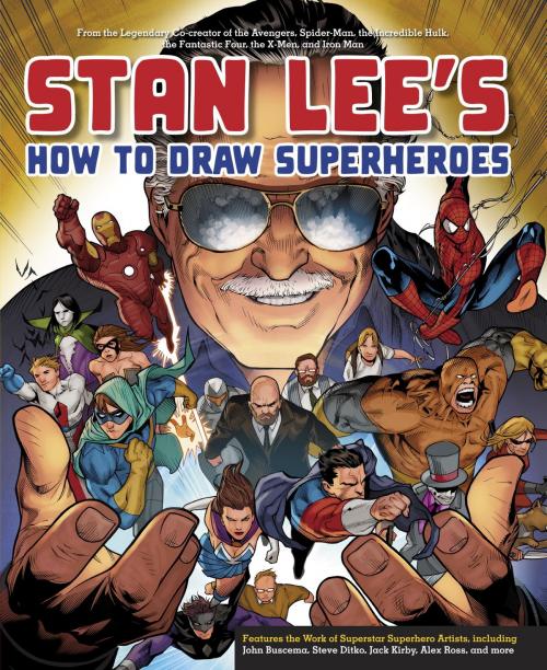Cover of the book Stan Lee's How to Draw Superheroes by Stan Lee, Steve Ditko, Jack Kirby, Alex Ross, John Buscema, Potter/Ten Speed/Harmony/Rodale