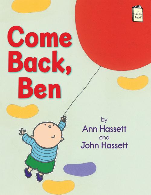 Cover of the book Come Back, Ben by Ann Hassett, John Hassett, Holiday House