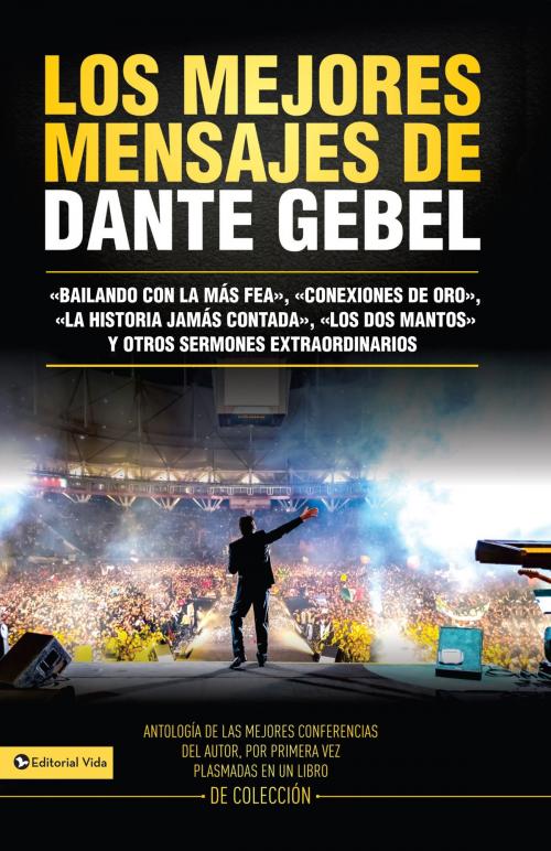 Cover of the book Lo mejores mensajes de Dante Gebel by Dante Gebel, Vida