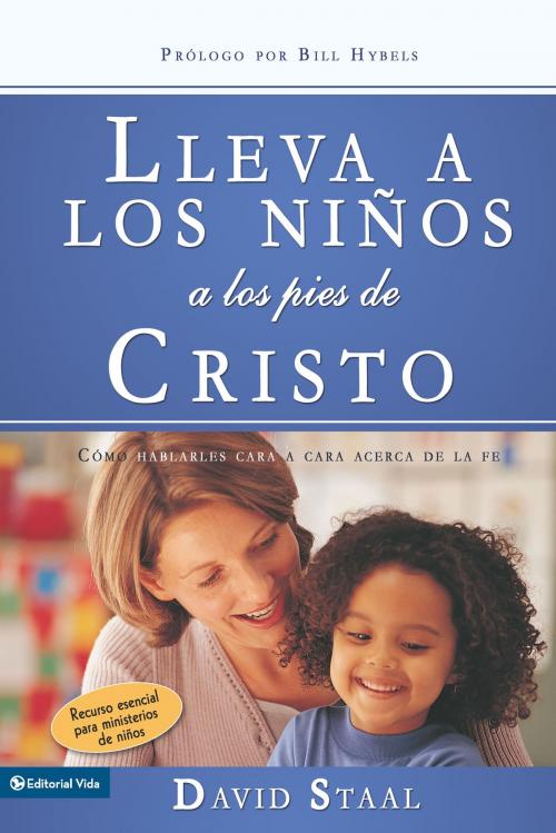 Cover of the book Lleva a los niños a los pies de Cristo by David Staal, Vida