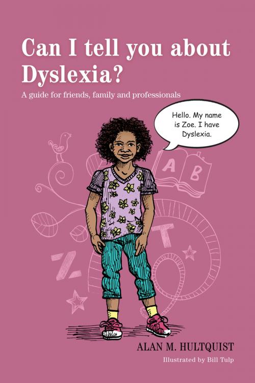 Cover of the book Can I tell you about Dyslexia? by Alan M. Hultquist, Jessica Kingsley Publishers