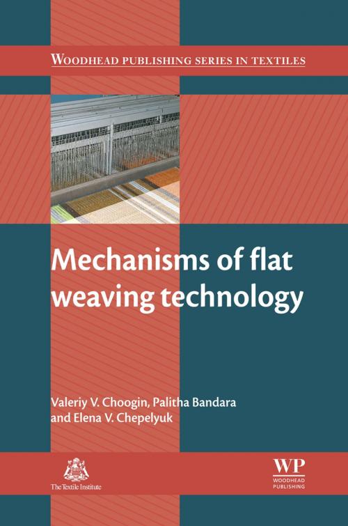 Cover of the book Mechanisms of Flat Weaving Technology by Valeriy V Choogin, Palitha Bandara, Elena V Chepelyuk, Elsevier Science