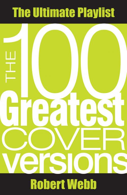 Cover of the book 100 Greatest Cover Versions by Robert Webb, McNidder and Grace Limited