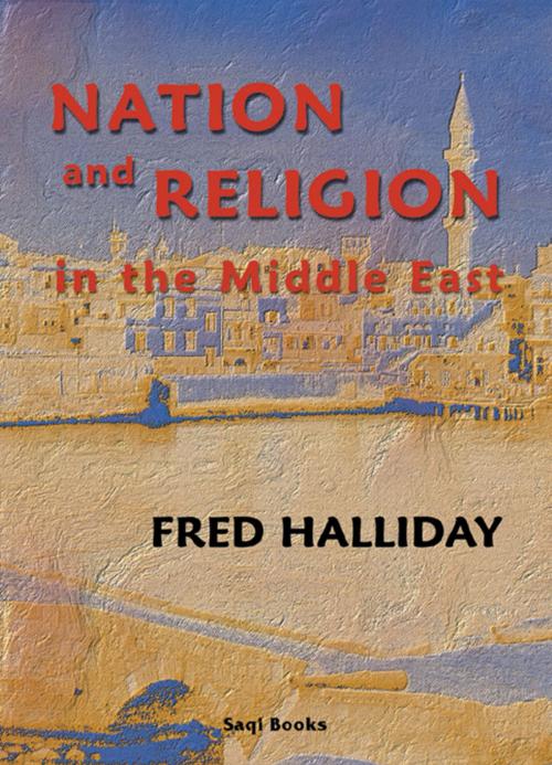 Cover of the book Nation and Religion by Fred Halliday, Saqi