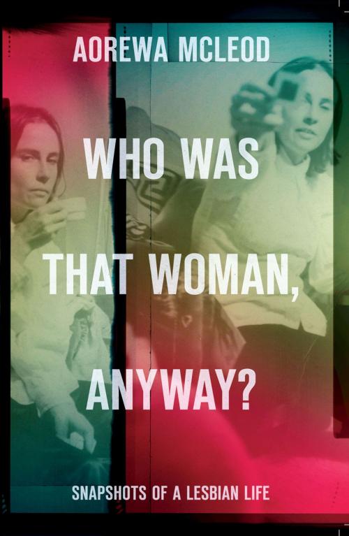 Cover of the book Who Was That Woman Anyway? by Aorewa McLeod, Victoria University Press