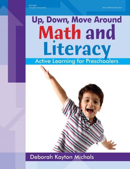 Cover of the book Up, Down, Move Around -- Math and Literacy by Deborah Kayton Michals, Gryphon House Inc.