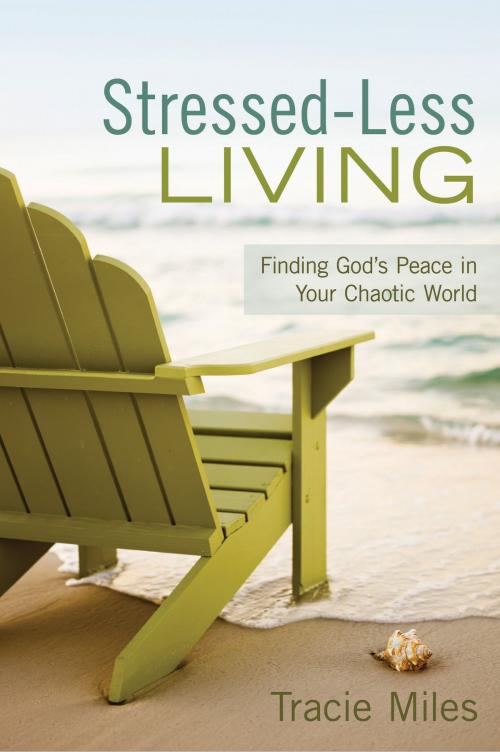 Cover of the book Stressed-Less Living by Tracie Miles, Leafwood Publishers