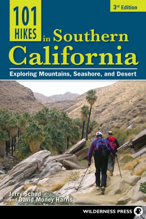 Cover of the book 101 Hikes in Southern California by Jerry Schad, David Money Harris, Wilderness Press