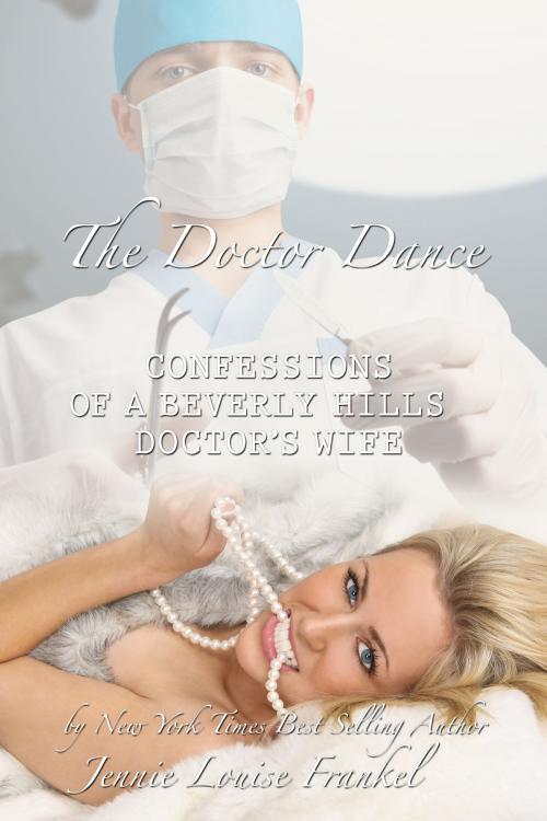 Cover of the book The Doctor Dance by Jennie Louise Frankel, Terrie Maxine Frankel, Page Turner Publishing