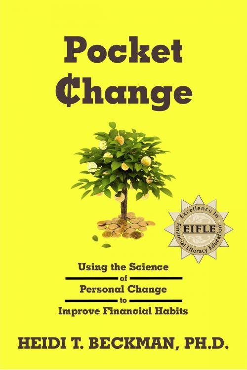Cover of the book Pocket Change: Using the Science of Personal Change to Improve Financial Habits by Heidi Beckman, Heidi Beckman
