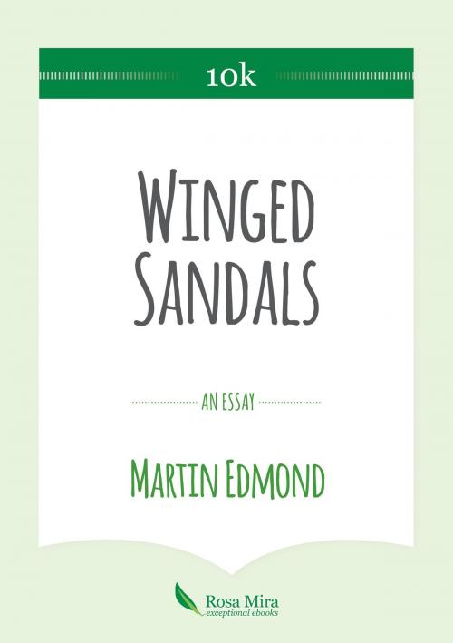 Cover of the book Winged Sandals by Martin Edmond, Rosa Mira Books