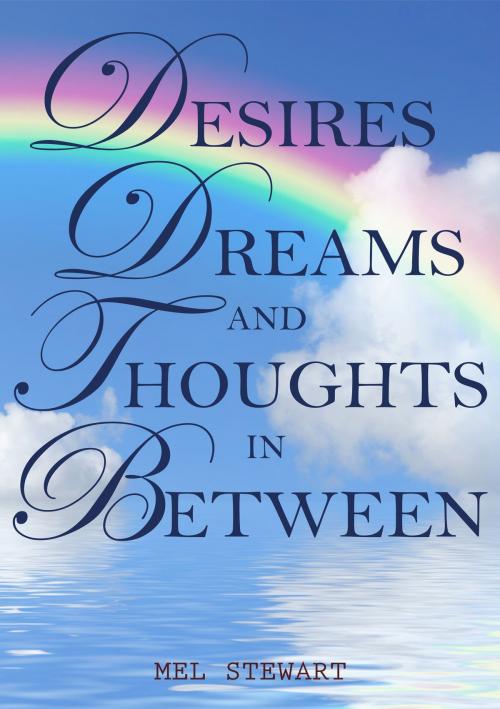 Cover of the book Deisres Dreams and Thoughts in Between by Mel Stewart, DoctorZed Publishing
