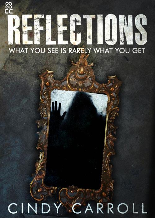 Cover of the book Reflections by Cindy Carroll, Cynthia Carroll