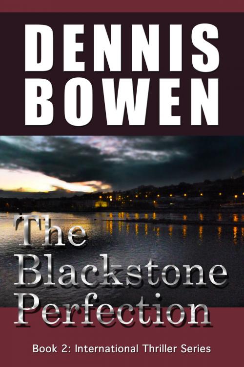 Cover of the book THE BLACKSTONE PERFECTION by Dennis Bowen, Dennis Bowen
