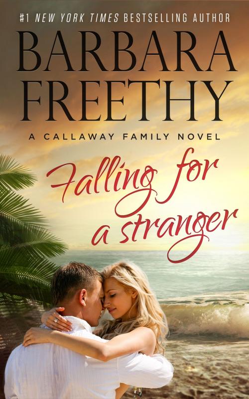 Cover of the book Falling For A Stranger by Barbara Freethy, Fog City Publishing, LLC